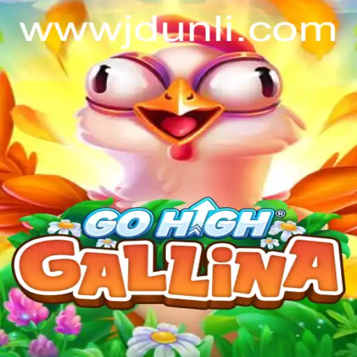 Discover the World of GoHighGallina: A New Gaming Adventure with JD UNLI